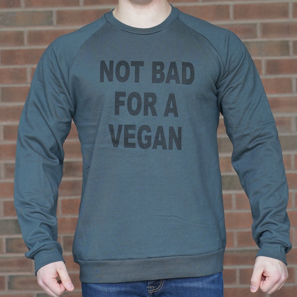 Not Bad For A Vegan Dark Gray Crew Sweatshirt